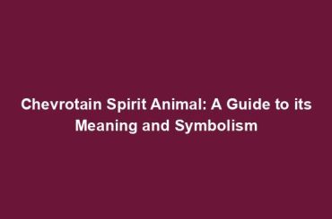 Chevrotain Spirit Animal: A Guide to its Meaning and Symbolism