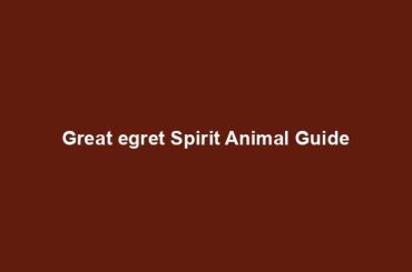 Great egret Spirit Animal Guide