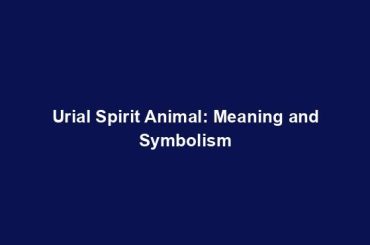 Urial Spirit Animal: Meaning and Symbolism