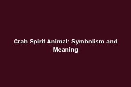 Crab Spirit Animal: Symbolism and Meaning