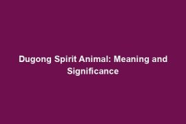 Dugong Spirit Animal: Meaning and Significance
