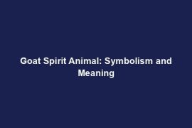 Goat Spirit Animal: Symbolism and Meaning