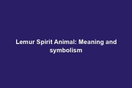Lemur Spirit Animal: Meaning and symbolism