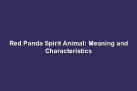 Red Panda Spirit Animal: Meaning and Characteristics